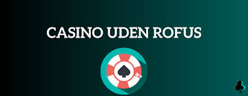 Casino Uden ROFUS Uden Indbetaling - Din Guide til Online Spil